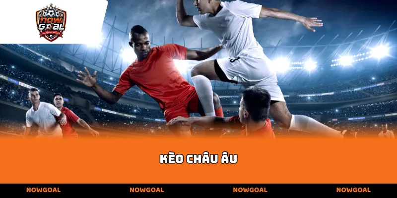 Kèo Châu Âu